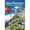 Green Prosperity: Quit Your Job, Live Your Dreams