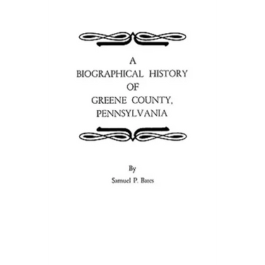 Biographical History of Greene County, Pennsylvania