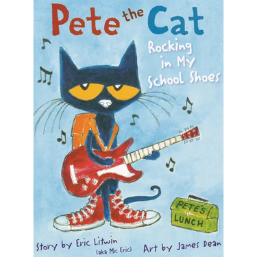 Pete the Cat: Rocking in My School Shoes