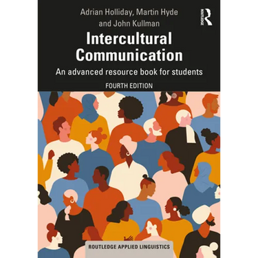 Intercultural Communication: An advanced resource book for students