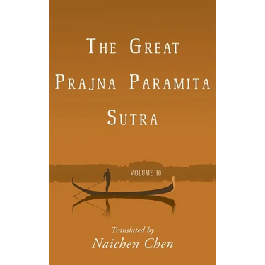 The Great Prajna Paramita Sutra, Volume 10