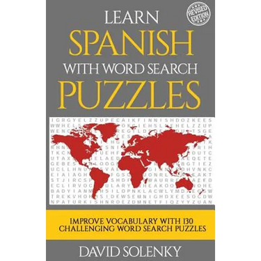 Learn Spanish with Word Search Puzzles: Learn Spanish Language Vocabulary with Challenging Word Find Puzzles for All Ages