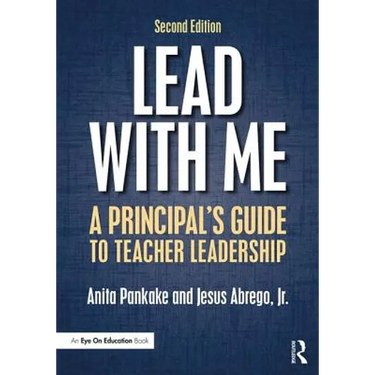 Lead with Me: A Principal's Guide to Teacher Leadership