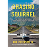 Chasing the Squirrel: The Pursuit of Notorious Drug Smuggler Wally Thrasher