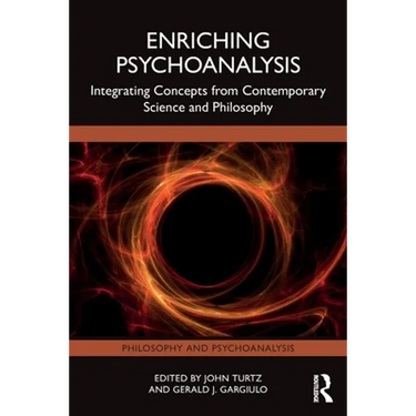 Enriching Psychoanalysis: Integrating Concepts from Contemporary Science and Philosophy