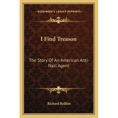 I Find Treason: The Story Of An American Anti-Nazi Agent