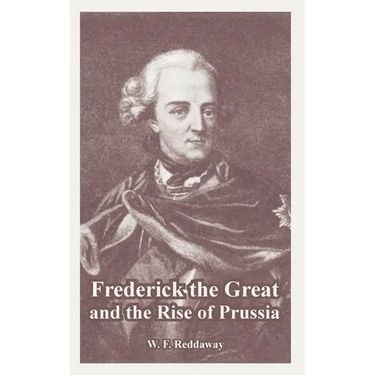 Frederick the Great and the Rise of Prussia