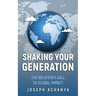 Shaking Your Generation: The Believers Call to Global Impact