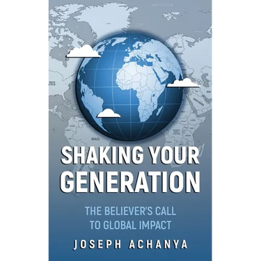 Shaking Your Generation: The Believers Call to Global Impact