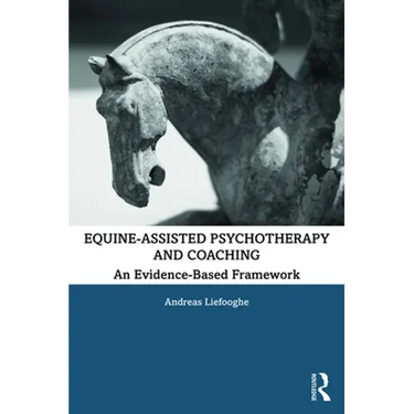 Equine-Assisted Psychotherapy and Coaching: An Evidence-Based Framework