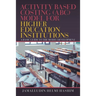 Activity Based Costing (Abc) Model for Higher Education Institutions: A Basic Guide to the Model Development