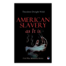 American Slavery as It is: Testimony of a Thousand Witnesses