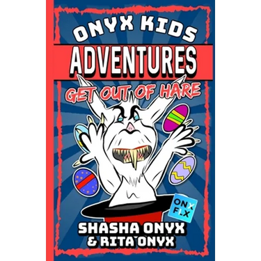 Onyx Kids Adventures: Get Out Of Hare
