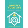 Simplify Your Life: A 6-Week Challenge to Declutter Your Home and Give Back to Your Community