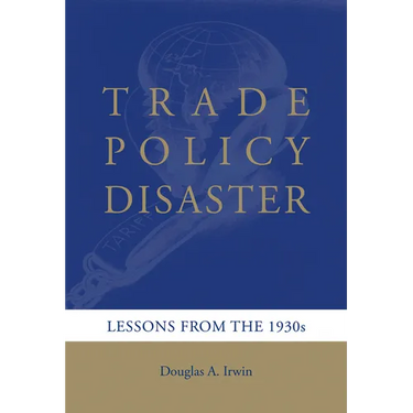 Trade Policy Disaster: Lessons from the 1930s