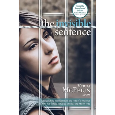 The Invisible Sentence: A fascinating memoir from the wife of a prisoner and how her family survived outside the prison wire