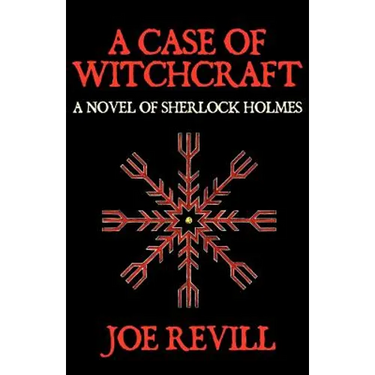 A Case of Witchcraft - A Novel of Sherlock Holmes