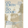 Go Forth and Do Good: Memorable Notre Dame Commencement Addresses