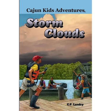 Cajun Kids Adventures- Volume Four: Storm Clouds