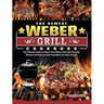 The Newest Weber Grill Cookbook: The Ultimate Guide to Master Your Weber Grill with Flavorful Recipes and Step-by-Step Techniques for Smart People
