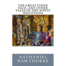 The Great Stone Face, and Other Tales of the White Mountains