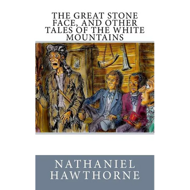 The Great Stone Face, and Other Tales of the White Mountains