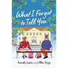 What I Forgot to Tell You
