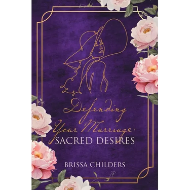 Defending Your Marriage: Sacred Desires