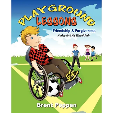 Playground Lessons-Friendship and Forgiveness: Harley and His Wheelchair