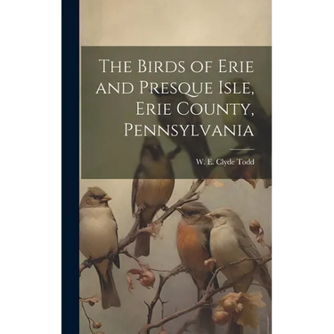 The Birds of Erie and Presque Isle, Erie County, Pennsylvania
