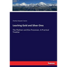 Leaching Gold and Silver Ores: The Plattner and Kiss Processes. A Practical Treatise