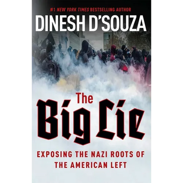 The Big Lie: Exposing the Nazi Roots of the American Left