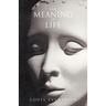 The Meaning of Life: A Practical Guide to Staying Alive