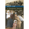 Daily Life in Immigrant America, 1870-1920