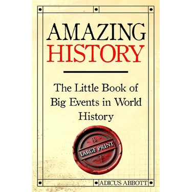Amazing History Large Print: The Little Book of Big Events in World History
