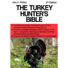 The Turkey Hunter's Bible 2nd Edition