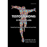 Testosterone: A Man's Guide