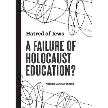 Hatred of Jews-A Failure of Holocaust Education?