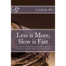 Less is More, Slow is Fast: Building Wealth, Living Healthy, and Increasing American Prosperity in the Knowledge / Innovation Economy