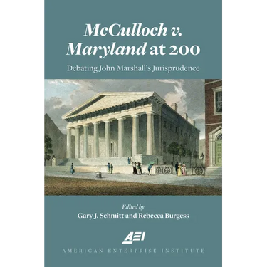 McCulloch V. Maryland at 200: Debating John Marshall's Juriprudence