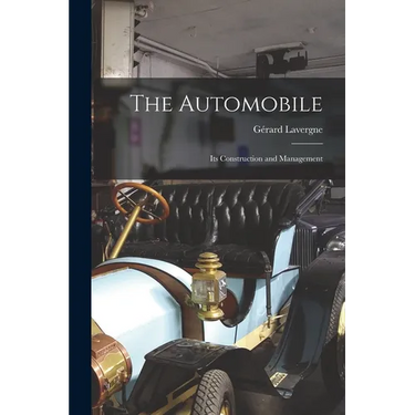 The Automobile: Its Construction and Management