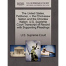 The United States, Petitioner, V. the Chickasaw Nation and the Choctaw Nation. U.S. Supreme Court Transcript of Record with Supporting Pleadings
