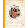 Unwind: A Devotional Cookbook for the Harried and Hungry (50 Delicious Recipes and 50 Comforting Devotions)
