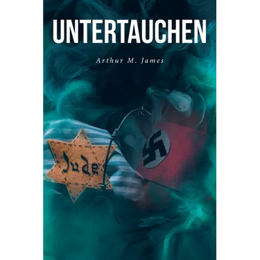 Untertauchen: A Historical Novel