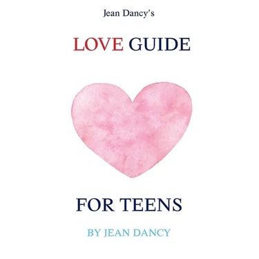 Jean Dancy's Love Guide for Teens