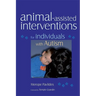 Animal-Assisted Interventions for Individuals with Autism
