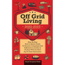 Off Grid Living 2022-2023: Step-By-Step Back to Basics Guide To Become Completely Self Sufficient in 30 Days With the Most Up-To-Date Information