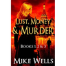 Lust, Money & Murder - Books 1, 2 & 3: A Female Secret Service Agent Takes on an International Criminal