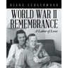 World War Ii Remembrance: A Labor of Love