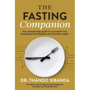 The Fasting Companion: Your ultimate daily guide to a successful fast: Unveiling Spiritual Benefits with Scientific Insights.